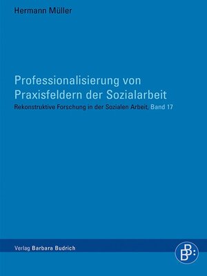 cover image of Professionalisierung von Praxisfeldern der Sozialarbeit